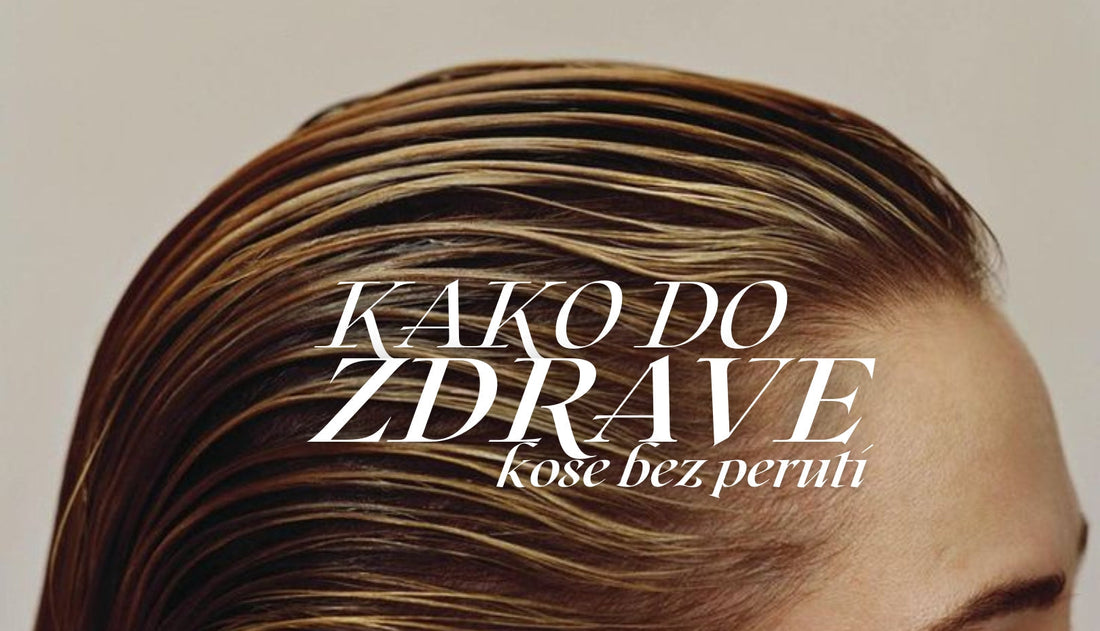 Zauvijek zbogom peruti: Tajna zdrave i sjajne kose