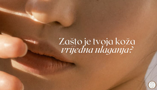 Premium skincare: zašto je tvoja koža vrijedna ulaganja
